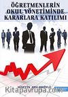 Öğretmenlerin Okul Yönetiminde Kararlara Katılımı