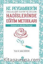 Hz. Peygamber'in (Sallahü Aleyhi Vesellem) Hadislerinde Eğitim Metodları