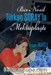 Bir Nesil Türkan Şoray’la Mektuplaştı