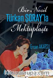 Bir Nesil Türkan Şoray’la Mektuplaştı