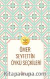 Ömer Seyfettin Öykü Seçkileri