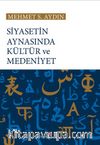 Siyasetin Aynasında Kültür ve Medeniyet  