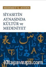 Siyasetin Aynasında Kültür ve Medeniyet  