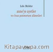 Anne'ye Ayetler ve O'nun Postmortem Alametleri
