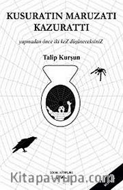 Kusuratın Maruzatı Kazurattı <br /> Yapmadan Önce İki Kez Düşüneceksiniz