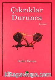 Çıkrıklar Durunca