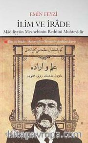 İlim ve İrade:Maddiyyun Mezhebinin Reddini Muhtevidir <br /> İlim ve İrade: Materyalist Öğretinin Reddini İçerir