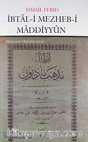 İbtal-i Mezheb-i Maddiyyun <br /> Materyalist Öğretinin İptali