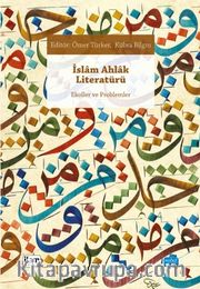 İslam Ahlak Literatürü <br /> Ekoller ve Problemler