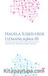 Halkla İlişkilerde Uzmanlaşma 3