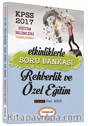 2017 KPSS Etkinliklerle Eğitim Bilimleri Rehberlik ve Özel Eğitim Tamamı Çözümlü Soru Bankası