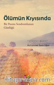 Ölümün Kıyısında <br /> Bir Poems Sendromlunun Günlüğü