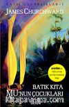 Batık Kıta Mu'nun Çocukları / Kayıp Uygarlıklar I