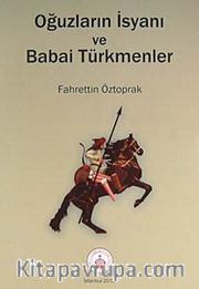 Oğuzların İsyanı ve Babai Türkmenler