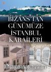 Bizans’tan Günümüze İstanbul Karaileri