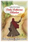 Dinle Rabia’nın  Dilinden