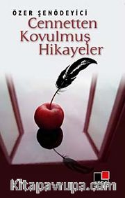 Cennetten Kovulmuş Hikayeler