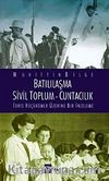 Batılılaşma - Sivil Toplum - Cuntacılık & İdris Küçükömer Üzerine Bir İnceleme