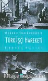 Osmanlı'dan Günümüze Türk İşçi Hareketi