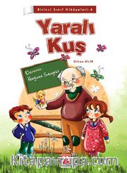 Yaralı Kuş / Birinci Sınıf Hikayeleri -6
