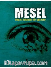 Mesel <br /> Hayat Takıntılı Bir Uğraştır