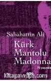 Kürk Mantolu Madonna & 70 Yaşında