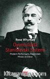 Oyunculukta Stanislavski Sistemi & Modern Performans Alanındaki Mirası ve Etkisi