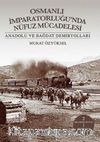 Osmanlı İmparatorluğu'nda Nüfuz Mücadelesi & Anadolu ve Bağdat Demiryolları