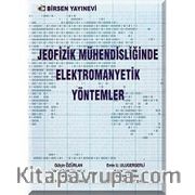 Jeofizik Mühendisliğinde Elektromanyetik Yöntemler