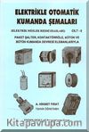 Elektrikle Otomatik Kumanda Şemaları Cilt:2