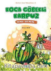 Koca Göbekli Karpuz - Yemek Seçmeme