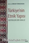 Türkiye'nin Etnik Yapısı & Sosyolojik Bir Analiz