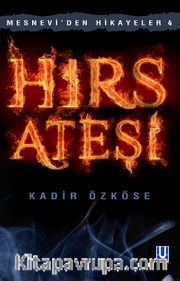 Hırs Ateşi / Mesnevi'den Hikayeler -4