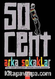 50 Cent Arka Sokaklar <br /> Bir Sert Çocuğun Gerçek Yaşam Öyküsü