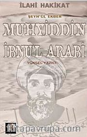 İlahi Hakikat Şeyh'ül Ekber Muhyiddin İbnu'l Arabi