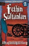 Fethin Sultanları / Osmanlı Günlükleri -2