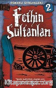 Fethin Sultanları / Osmanlı Günlükleri -2