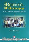 Bütüncül Psikoterapiye Giriş & 8. BPT Haziran 2009 Ders Notları 1