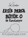 Eksik Parça Büyük O ile Karşılaşıyor