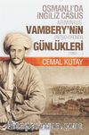 Osmanlı'da İngiliz Casus Arminius Vambery'nin (Reşid Efendi) Günlükleri (1862-....)