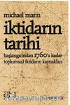 İktidarın Tarihi Cilt - I / Başlangıcından 1760'a Kadar Toplumsal İktidarın Kaynakları