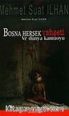 Bosna Hersek Vahşeti ve Dünya Kamuoyu