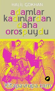 Adamlar Kadınlardan Daha Orospuydu