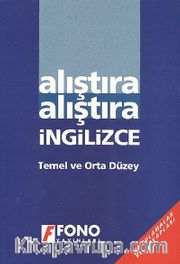 Alıştıra Alıştıra İngilizce / Temel ve Orta Düzey