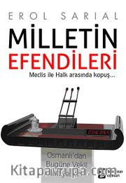 Milletin Efendileri <br /> Meclis ile Halk Arasında Kopuş