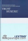 Trust Hukuku (İngiliz Hukuk Kaynaklı Trust Hukukunun Temel İlkeleri-Lextray)