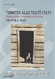 Tematik Algı Testi (TAT) <br /> Psikanalitik Yönelimli El Kitabı