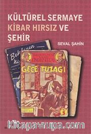 Kültürel Sermaye Kibar Hırsız ve Şehir