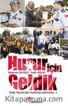 Huzur İçin Geldik & Türk Polisi'nin Yurtdışı Misyonu -1