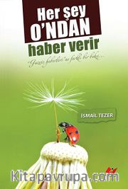 Herşey O'ndan Haber Verir